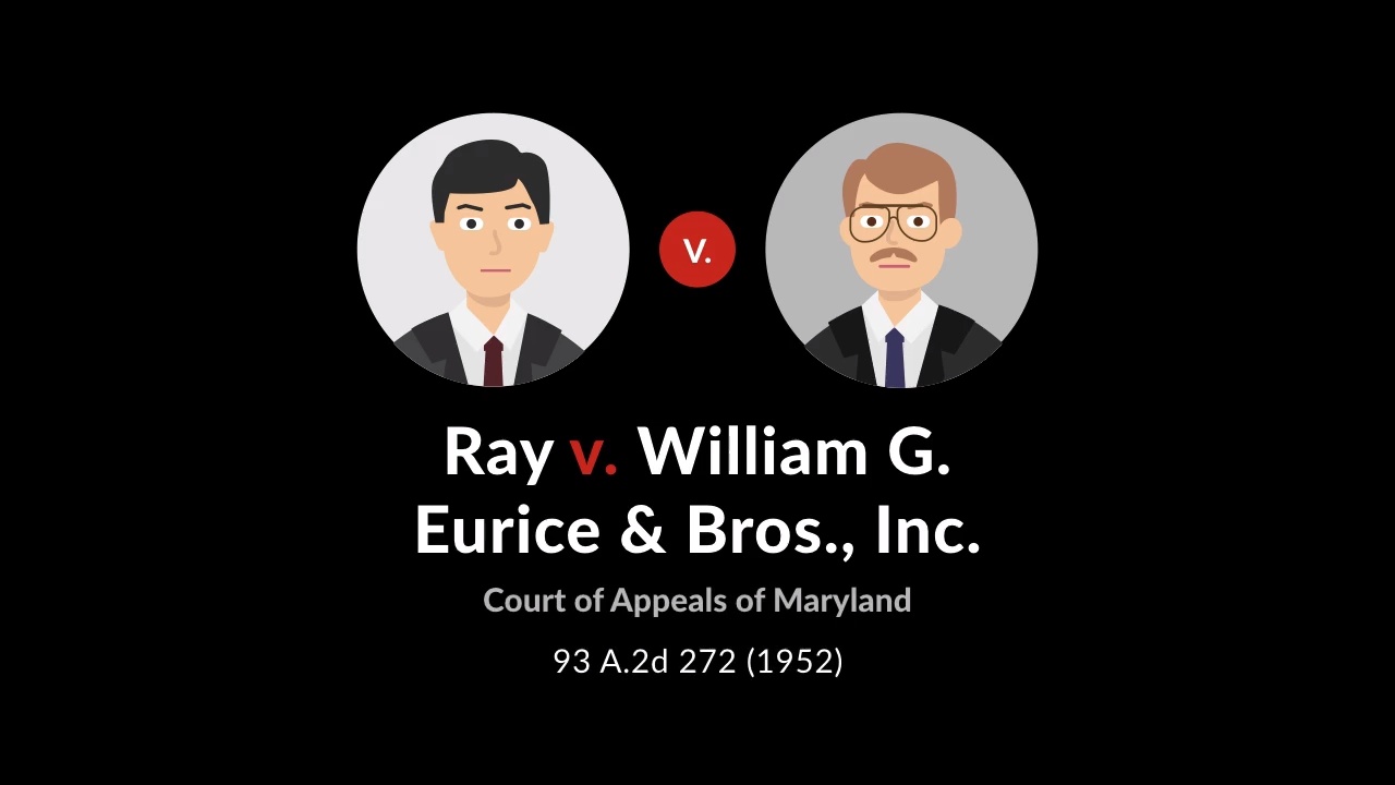 Ray v. william g. eurice & bros. inc